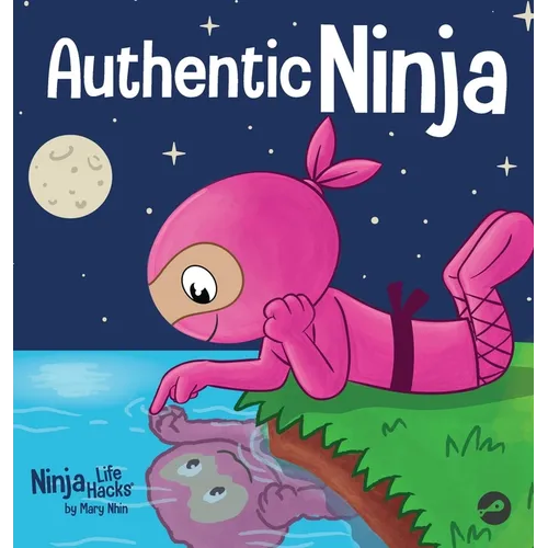 Authentic Ninja: A Children's Book About the Importance of Authenticity