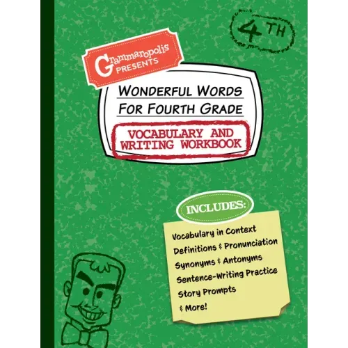 Wonderful Words for Fourth Grade Vocabulary and Writing Workbook: Definitions, Usage in Context, Fun Story Prompts, & More