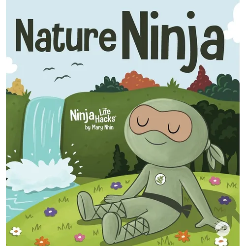 Nature Ninja: A Children's Book about Reconnecting with Nature