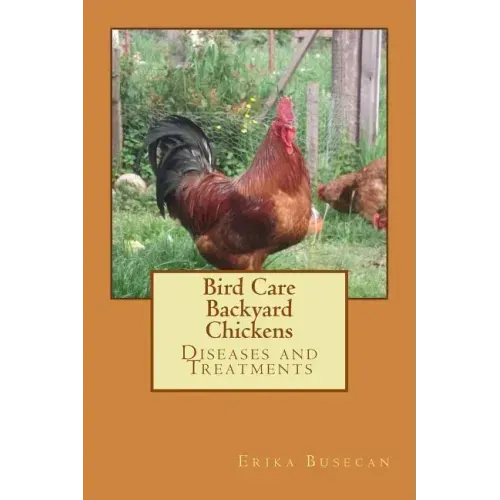 Bird Care: Backyard Chickens: Diseases and Treatments