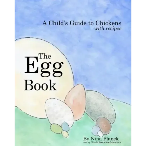 The Egg Book: A Child's Guide to Chickens