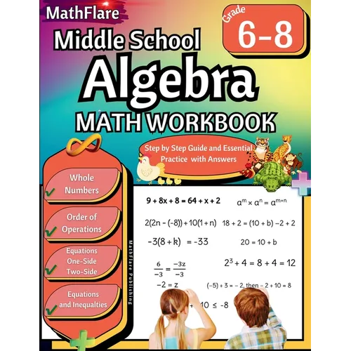 Middle School Algebra Workbook 6th to 8th Grade: Pre Algebra Grade 6-8, Equations One Side, Two Side, Solving Inequalities and Equations, Order of Ope