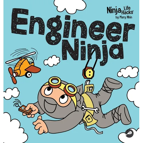 Engineer Ninja: A Children's Book in Rhyme About Making Mistakes and a Growth Mindset