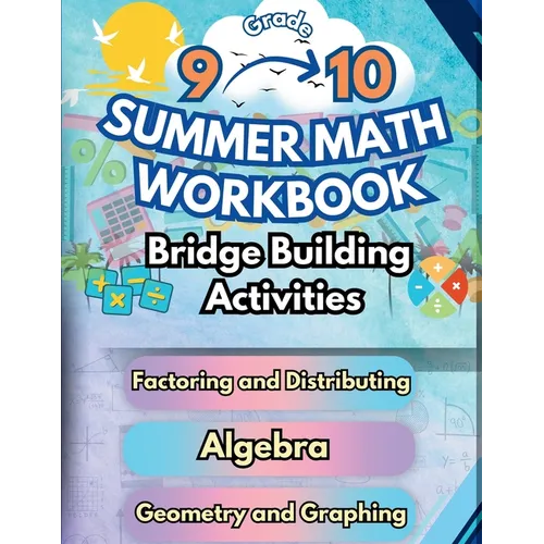 Summer Math Workbook 9-10 Grade Bridge Building Activities: 9th to 10th Grade Summer Essential Skills Practice Worksheets