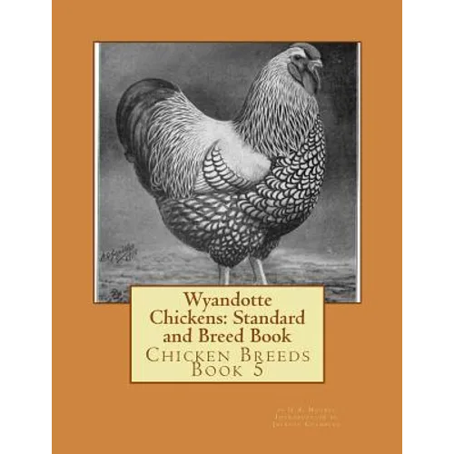 Wyandotte Chickens: Standard and Breed Book