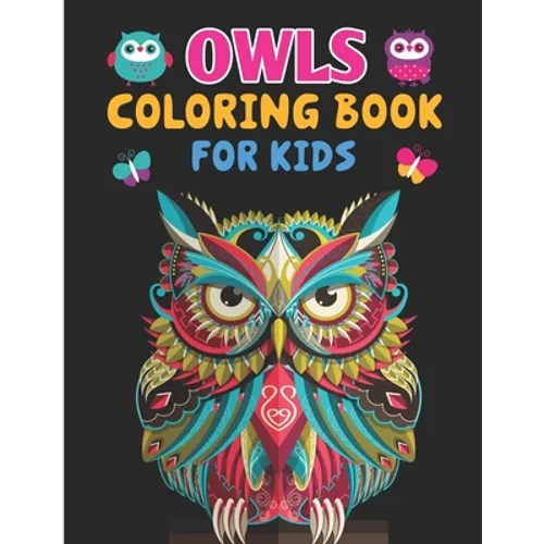 Owls Coloring Book For Kids: Children Coloring Book - Owl Coloring Book, Groovy Owls Coloring Book For Kids Ages 4-8