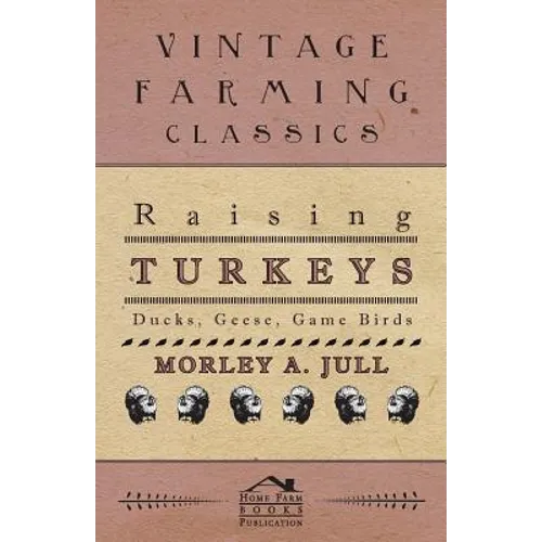 Raising Turkeys - Ducks, Geese, Game Birds
