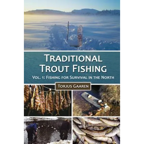 Traditional Trout Fishing: Fishing for Survival in the North