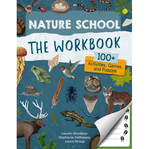 Nature School: The Workbook: 100+ Activities, Games, and Puzzles