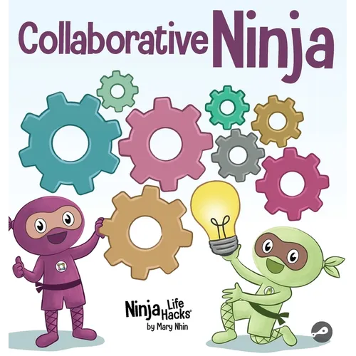 Collaborative Ninja: A Children's Book About Collaboration
