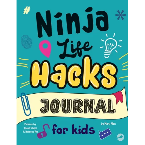Ninja Life Hacks Journal for Kids: A Keepsake Companion Journal To Develop a Growth Mindset, Positive Self Talk, and Goal-Setting Skills