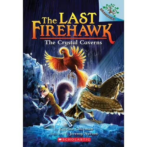 The Crystal Caverns: A Branches Book (the Last Firehawk #2): Volume 2