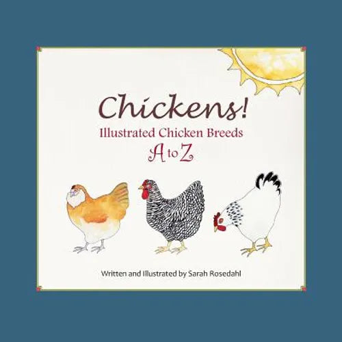 Chickens! Illustrated Chicken Breeds A to Z