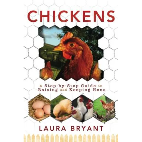Chickens: A Step-By-Step Guide