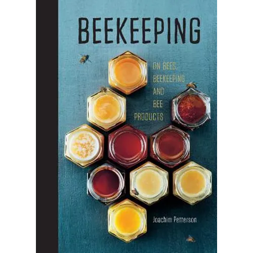 BEEKEEPING: Everything You Need to Know to Start Your First Beehive