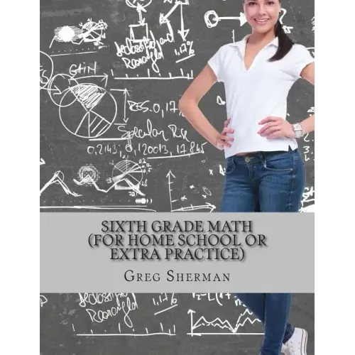 Sixth Grade Math (For Home School or Extra Practice)