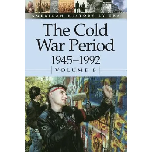 The Cold War Period, 1945-1992, Volume 8