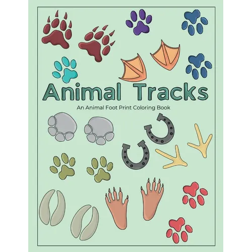 Animal Tracks Coloring Book: An Animal Footprint Coloring Book
