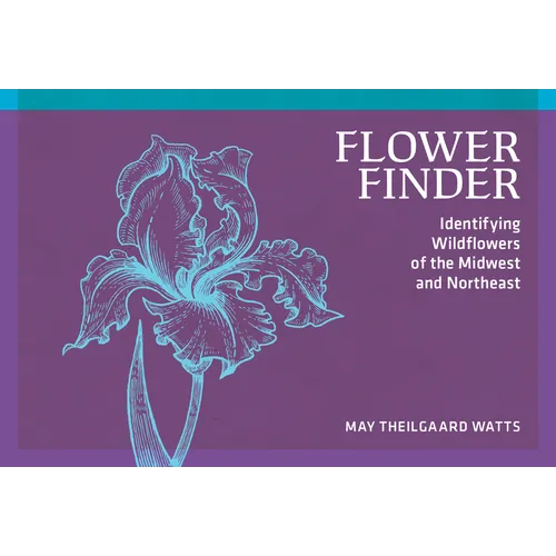 Flower Finder: Identifying Wildflowers of the Midwest and Northeast