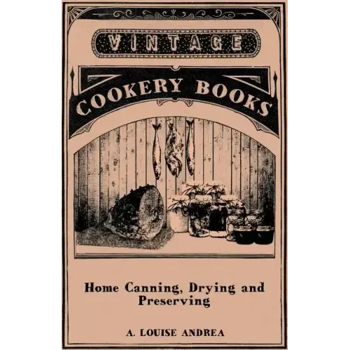 Home Canning, Drying and Preserving
