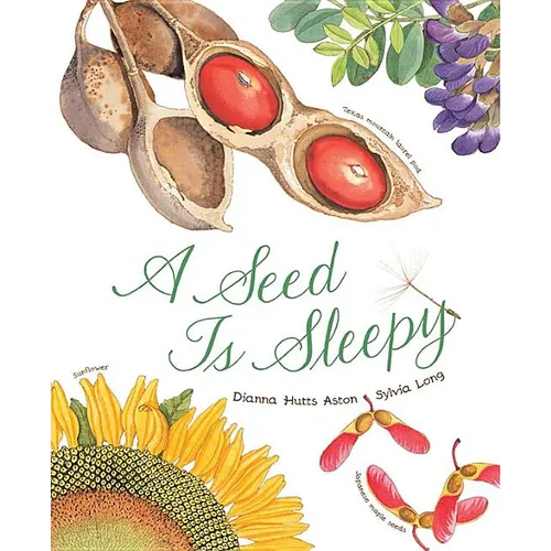 A Seed Is Sleepy: (Nature Books for Kids, Environmental Science for Kids)