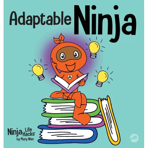 Adaptable Ninja: A Children's Book About Cognitive Flexibility and Set Shifting Skills