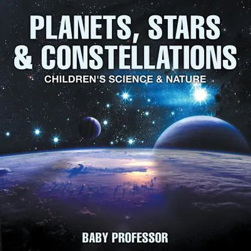 Planets, Stars & Constellations - Children's Science & Nature