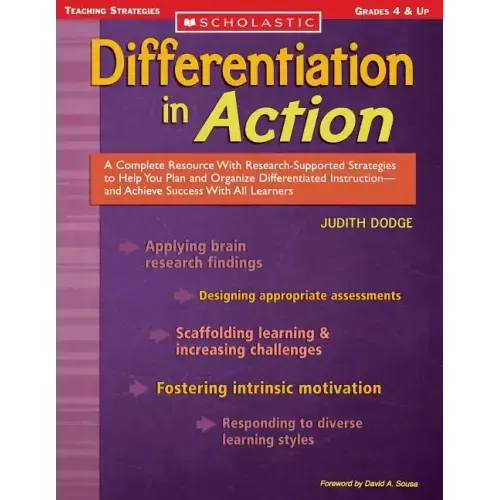 Differentiation in Action: A Complete Resource with Research-Supported Strategies to Help You Plan and Organize Differentiated Instruction and Achieve