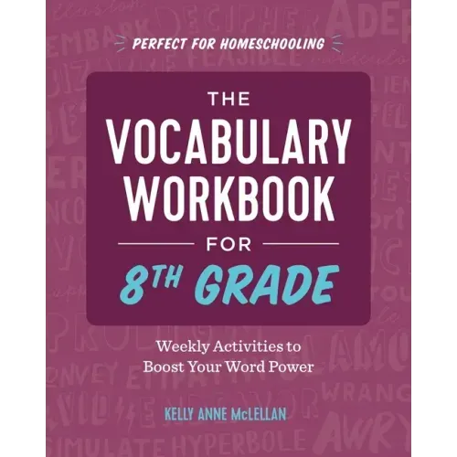 The Vocabulary Workbook for 8th Grade: Weekly Activities to Boost Your Word Power