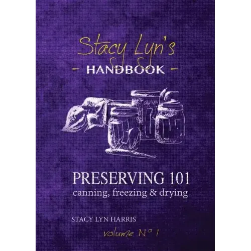 Preserving 101: Canning, Freezing & Drying