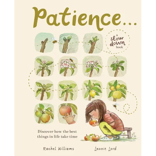Patience . . . (a Slow Down Book): Discover How the Best Things in Life Take Time