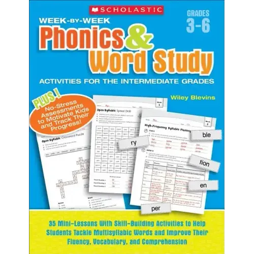 Week-By-Week Phonics & Word Study Activities for the Intermediate Grades: 35 Mini-Lessons with Skill-Building Activities to Help Students Tackle Multi
