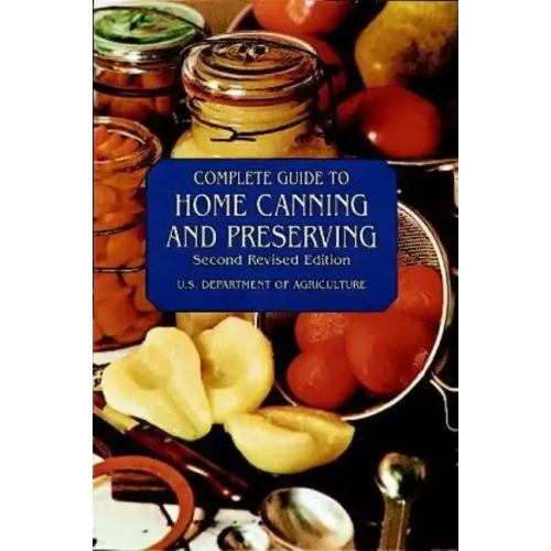 Complete Guide to Home Canning and Preserving