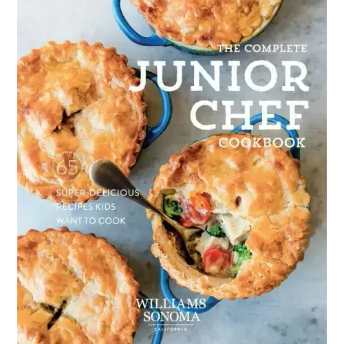 The Complete Junior Chef Cookbook: 65 Super-Delicious Recipes Kids Want to Cook