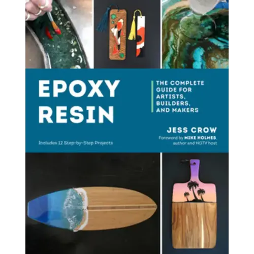 Epoxy Resin: The Complete Guide for Artists, Builders, and Makers