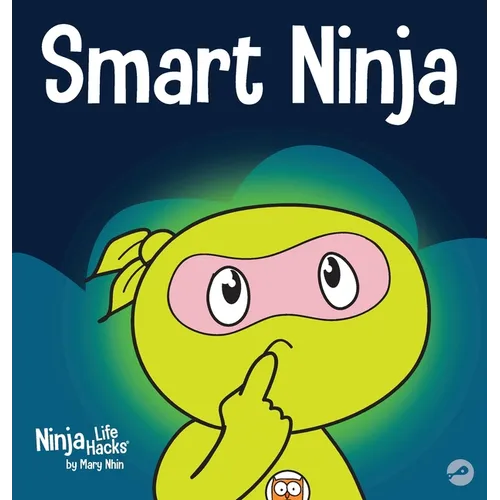 Smart Ninja: A Children's Book About Changing a Fixed Mindset into a Growth Mindset