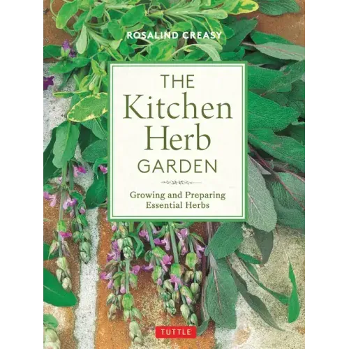 The Kitchen Herb Garden: Growing and Preparing Essential Herbs