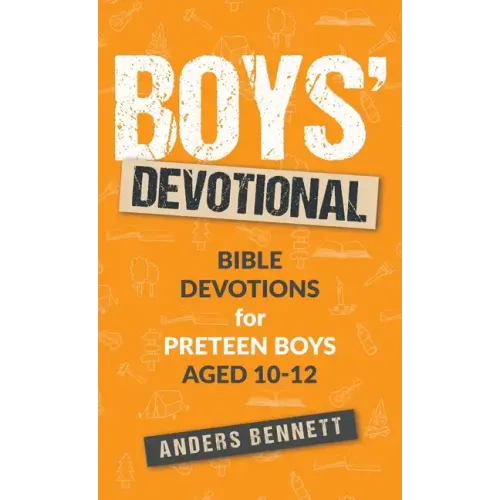 Boys Devotional: Bible Devotions for Preteen Boys Aged 10-12