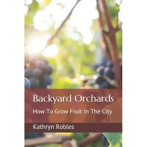 Backyard Orchards: How To Grow Fruit In The City