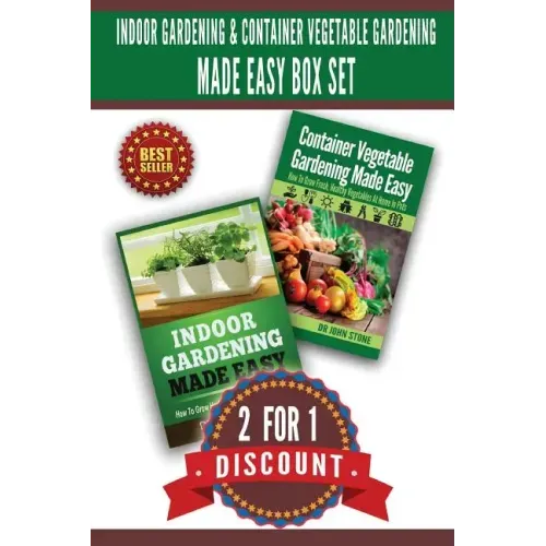 Indoor Gardening & Container Vegetable Gardening Made Easy Box Set.: 2 For 1 Discount