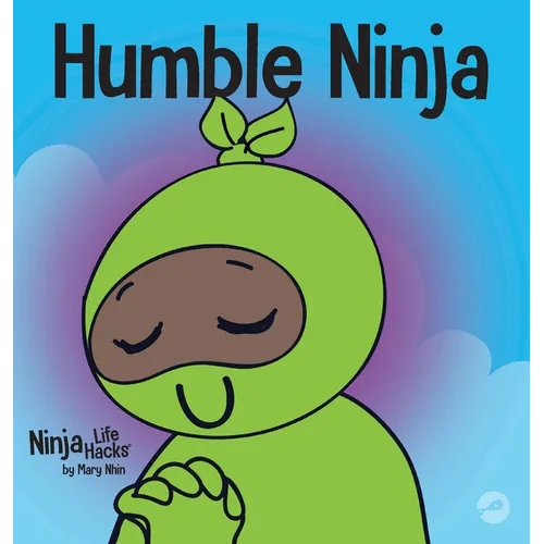 Humble Ninja: A Children's Book About Developing Humility
