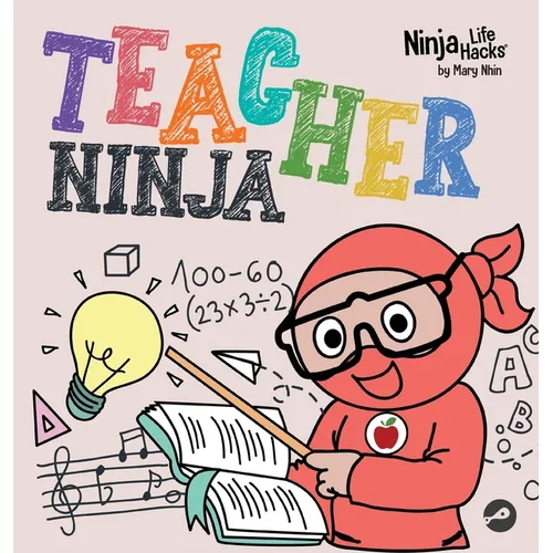 Teacher Ninja: A Children's Book in Rhyme About Teaching