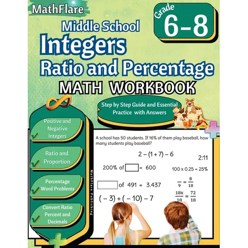Integers, Ratio and Percentage Math Workbook 6th to 8th Grade: Middle School Integers, Ratio and Proportion Workbook, Convert Percent and Decimals