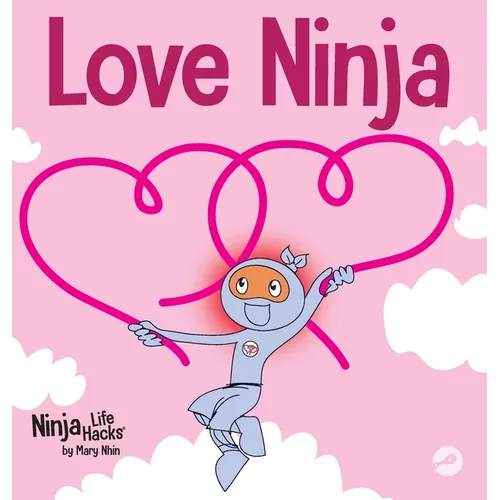 Love Ninja: A Children's Book About Love