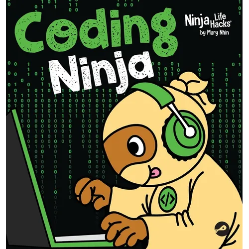 Coding Ninja: A Children's Book About Patience with Software Engineering and Computer Programming