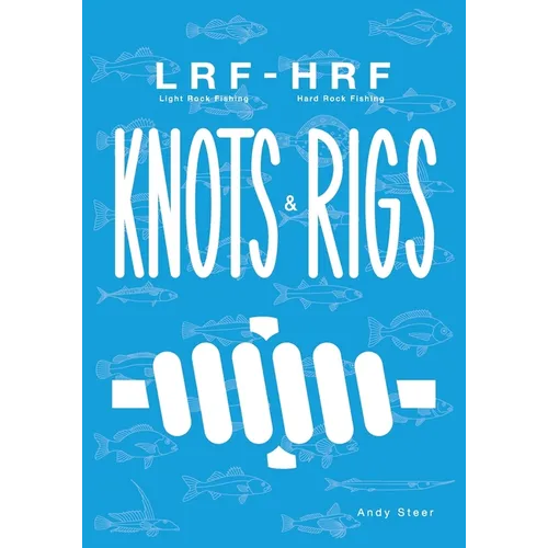Light Rock Fishing - Hard Rock Fishing Knots & Rigs