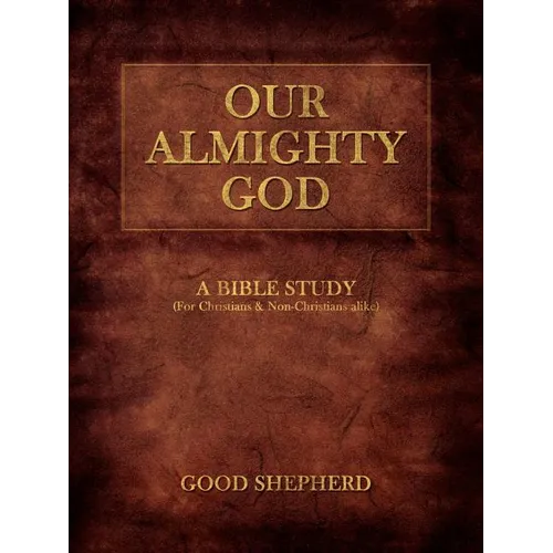 Our Almighty God: A Bible Study