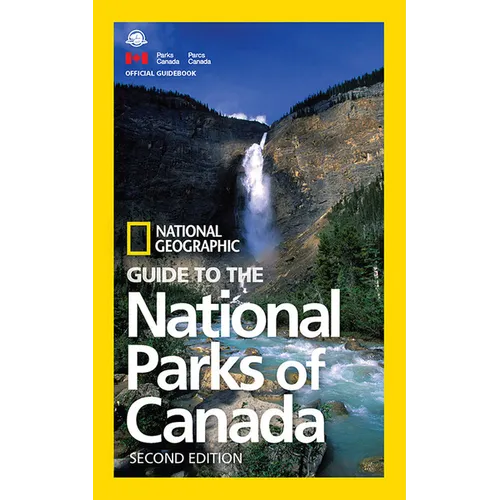 National Geographic Guide to the National Parks of Canada, 2nd Edition