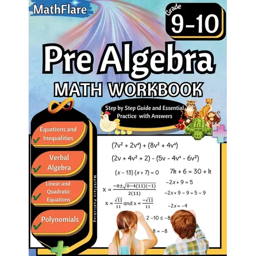 Pre Algebra Workbook 9th and 10th Grade: Pre Algebra Workbook Grade 9-10, Linear Equations, Quadratic Equations, Polynomials, Equations One-Side, Two-