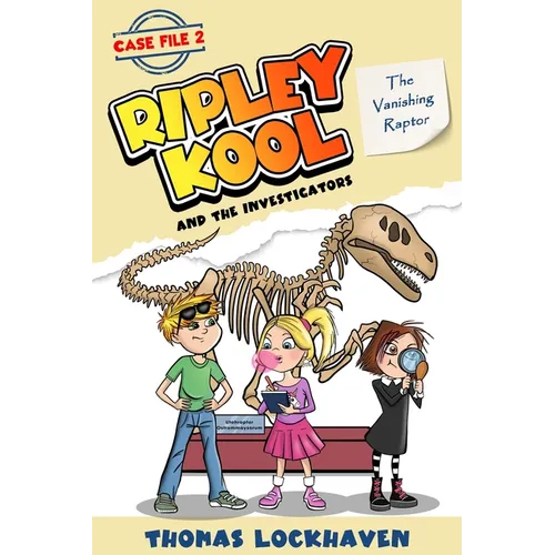 The Vanishing Raptor (Case File 2): Ripley Kool and the Investigators - Chapter Book with Black-and-White Illustrations